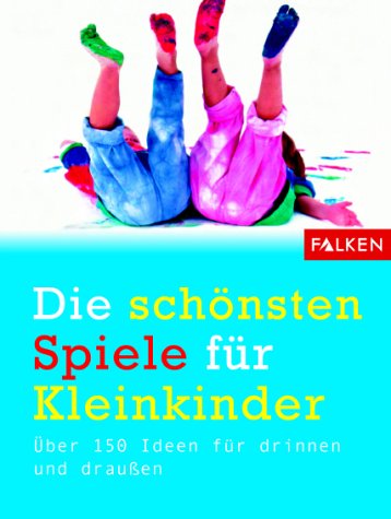 Stock image for Die schnsten Spiele fr Kleinkinder for sale by medimops