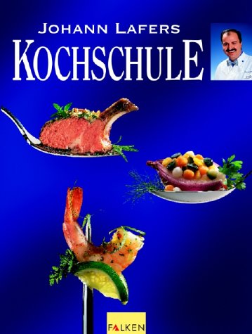 [Kochschule] ; Johann Lafers Kochschule