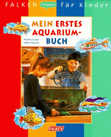 Beispielbild fr Mein erstes Aquariumbuch. ( FALKEN Ratgeber fr Kinder). zum Verkauf von medimops