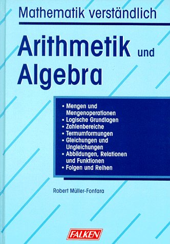 Beispielbild fr Arithmetik und Algebra. Mathematik verstndlich zum Verkauf von medimops