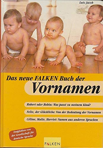 Stock image for Das neue Falken Buch der Vornamen. Empfohlen von der Gesellschaft fr deutsche Sprache. Hardcover for sale by Deichkieker Bcherkiste
