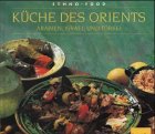 Stock image for Kche des Orients. Ethno- Food. Arabien, Israel, Trkei. for sale by medimops