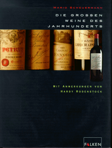 9783806874754: Die grossen Weine des Jahrhunderts, mit Anmerkungen von Hardy Rodenstock