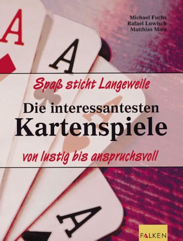 Beispielbild fr Die interessantesten Kartenspiele. Spa sticht Langeweile von lustig bis anspruchsvoll zum Verkauf von medimops