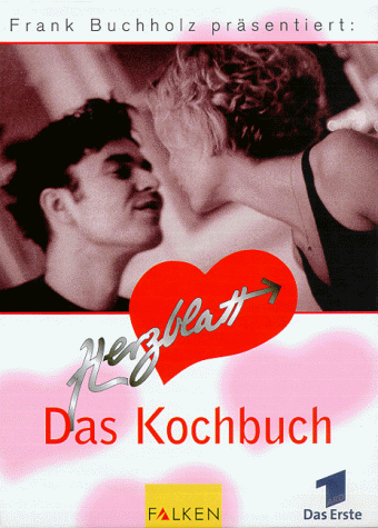 Herzblatt. Das Kochbuch.