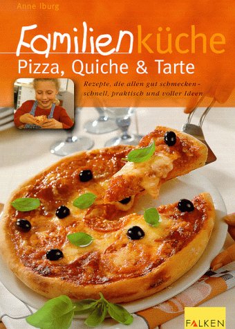 Beispielbild fr Familienkche, Pizza, Quiche & Tarte zum Verkauf von medimops