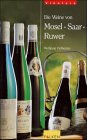 Beispielbild fr Die Weine von Mosel-Saar-Ruwer zum Verkauf von medimops