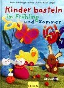 Kinder basteln im FrÃ¼hling und Sommer. (9783806876192) by Boniberger, Petra; Latorre, Sabine; Senger, Karin