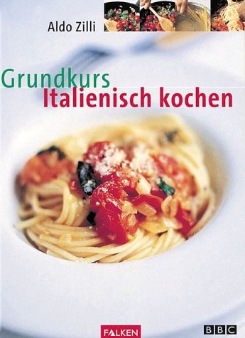 Stock image for Grundkurs italienisch kochen. for sale by medimops