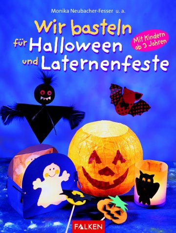 Beispielbild fr Wir basteln fr Halloween und Laternenfeste: Mit Kindern ab 3 Jahren zum Verkauf von Buchstube Tiffany