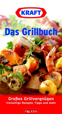 Kraft. Das Grillbuch