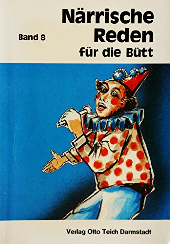 Närrische Reden für die Bütt. 15 Büttenreden und Zwiegespräche aus Köln: Närrische Reden für die ...