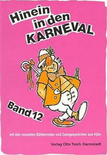 Beispielbild fr Hinein in den Karneval, Bd.12: 15 Bttenreden und Zwiegesprche aus Kln zum Verkauf von medimops