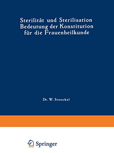 9783807002019: Sterilit T Und Sterilisation: Bedeutung Der Konstitution F R Die Frauenheilkunde: 3 (Handbuch der Gynkologie)
