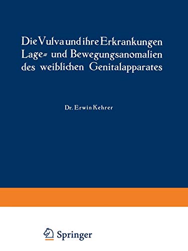 Die Vulva und ihre Erkrankungen, Lage- und Bewegungsanomalien des weiblichen Genitalapparates - Rud. Th. V. Jaschke