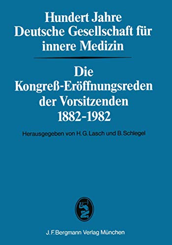 Stock image for Hundert Jahre Deutsche Gesellschaft fr [fur] innere Medizin; Die Kongre- [Kongress] Erffnungsreden [Eroffnungsreden] der Vorsitzenden, 1882-1982 for sale by Hammer Mountain Book Halls, ABAA