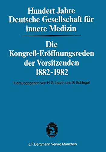 9783807003313: Hundert Jahre Deutsche Gesellschaft fr innere Medizin: Die Kongre-Erffnungsreden der Vorsitzenden 1882–1982