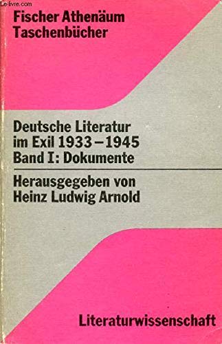 Geschichte der deutschen Literatur aus Methoden. - Frankfurt am Main : Athenäum-Fischer-Taschenbuch-Verlag Bd. 6., Deutsche Literatur im Exil 1933-1945, Bd. 1. Dokumente