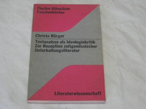 Stock image for Textanalyse als Ideologiekritik. Zur Rezeption zeitgenssischer Unterhaltungsliteratur for sale by Bernhard Kiewel Rare Books
