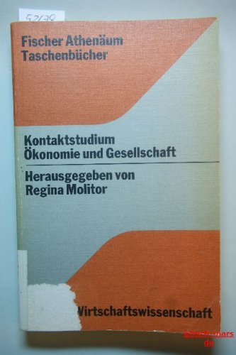 Beispielbild fr Kontaktstudium, konomie und Gesellschaft. (Hrsg.), Fischer-Athenum-Taschenbcher , 5001 : Wirtschaftswiss. zum Verkauf von Antiquariat Leon Rterbories