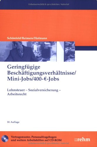 9783807300108: Geringfgige Beschftigungsverhltnisse/ Mini-Jobs / 400-Euro-Jobs: Lohnsteuer - Sozialversicherung - Arbeitsrecht