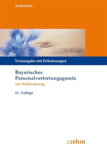 9783807302652: Bayerisches Personalvertretungsgesetz mit Wahlordnung: Textausgabe mit Erluterungen zum BayPVG