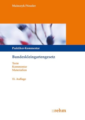 Stock image for Bundeskleingartengesetz: Praktiker-Kommentar mit ergnzenden Vorschriften for sale by medimops