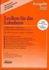 Lexikon für das Lohnbüro. Ausgabe 2000. Arbeitslohn - Lohnsteuer - Sozialversicherung von A bis Z - Schönfeld Wolfgang