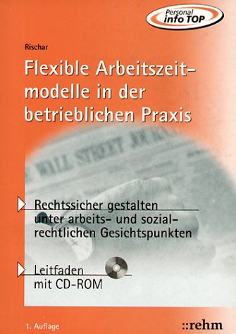 Imagen de archivo de Flexible Arbeitszeitmodelle in der betrieblichen Praxis: Leitfaden mit CD-Rom a la venta por medimops