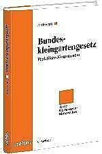 Bundeskleingartengesetz: Praktiker-Kommentar mit ergänzenden Vorschriften - Mainczyk, Lorenz