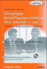 9783807320021: Geringfgige Beschftigungsverhltnisse/Mini-Jobs/400-€-Jobs: Lohnsteuer - Sozialversicherung - Arbeitsrecht mit CD-ROM