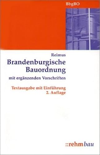 Brandenburgische Bauordnung mit ergänzenden Vorschriften: Textausgabe mit Einführung - Volker Reimus