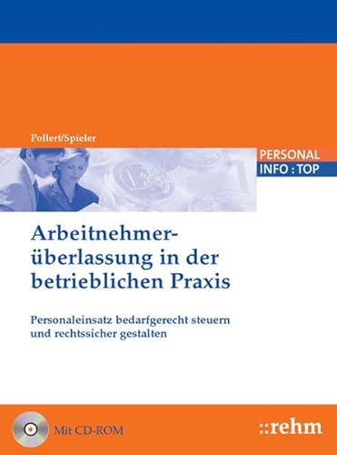 9783807322384: Die Arbeitnehmerberlassung in der betrieblichen Praxis, m. CD-ROM