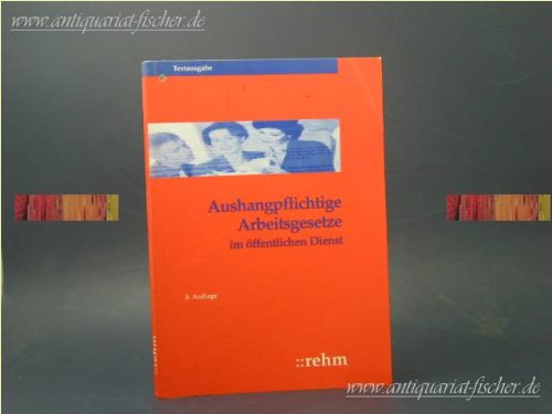 Beispielbild für Aushangpflichtige Arbeitsgesetze im öffentlichen Dienst zum Verkauf von Rheinberg-Buch Andreas Meier eK