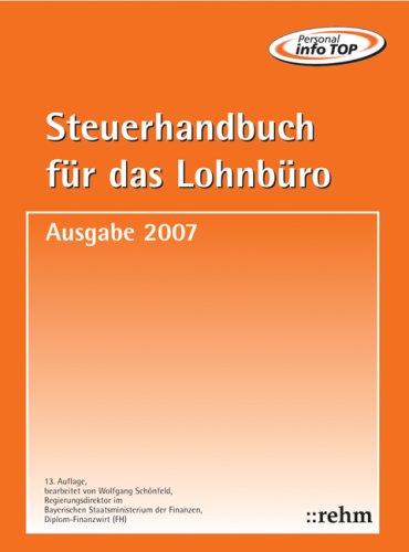 Stock image for Steuerhandbuch fr das Lohnbro 2007 Alle fr den Lohnsteuerabzug durch den Arbeitgeber bentigte Gesetzestexte, Richtlinien, bundeseinheitlich geltende Verwaltungserlasse und amtliche Vordruckmuster for sale by Buchpark