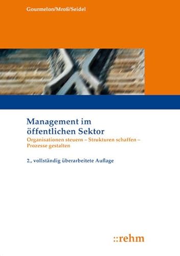 Stock image for Management im ffentlichen Sektor: Organisationen steuern - Strukturen schaffen - Prozesse gestalten for sale by medimops