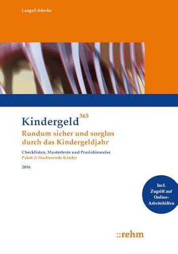 9783807325347: Studierende Kinder 2016: Rundum sicher und sorglos durch das Kindergeldjahr (Kindergeld 365)