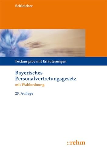 Beispielbild fr Bayerisches Personalvertretungsgesetz mit Wahlordnung: Textausgabe mit Erluterungen zum BayPVG zum Verkauf von medimops