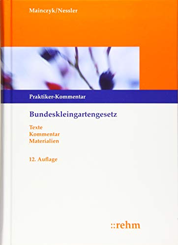 Stock image for Bundeskleingartengesetz: Praktiker-Kommentar mit ergnzenden Vorschriften for sale by medimops