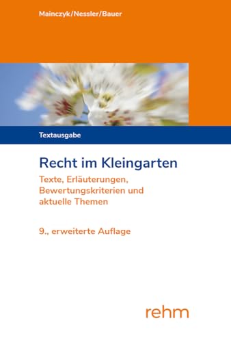 Stock image for Recht im Kleingarten: Texte, Erl�uterungen, Bewertungskriterien und aktuelle Themen for sale by Chiron Media