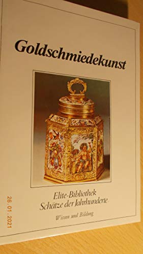 Europäische Goldschmiedekunst - Von der Renaissance bis zum Jugendstil -- - mit ca. 64 Fotos in F...