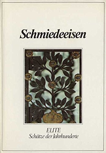 Stock image for Schmiedeeisen (Elite-Bibliothek - Schtze der Jahrhunderte) for sale by 3 Mile Island