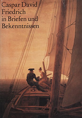9783807700199: Caspar David Friedrich in Briefen und Bekenntnissen (German Edition)
