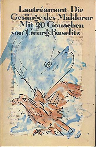 Beispielbild fr Die Gesnge des Maldoror. bersetzt von R Soupault. Mit 20 Gouachen von Georg Baselitz. zum Verkauf von Antiquariat Willi Braunert