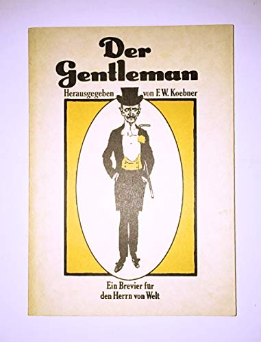 Beispielbild fr Der Gentleman. Ein Brevier fr den Herrn von Welt zum Verkauf von medimops