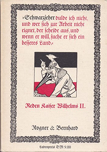 Beispielbild fr Reden Kaiser Wilhelms II. [des Zweiten]. zsgest. von Axel Matthes. Nachw. von Helmut Arntzen zum Verkauf von Hbner Einzelunternehmen