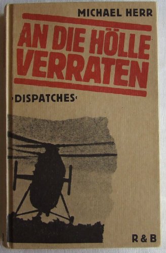 Stock image for An die Hlle verraten. Dispatches for sale by medimops