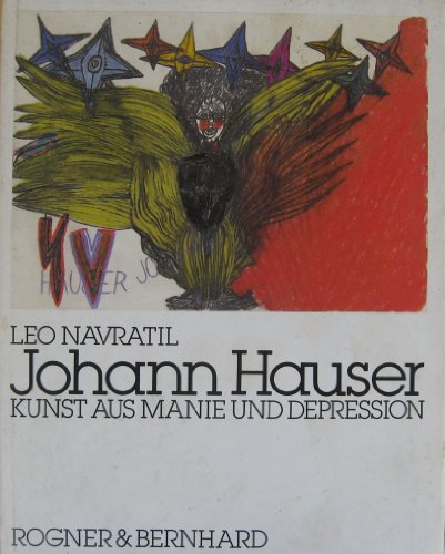 Beispielbild fr Johann Hauser: Kunst aus Manie und Depression - Erstausgabe zum Verkauf von Buli-Antiquariat