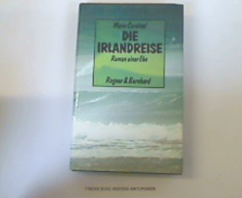 Die Irlandreise: Roman einer Ehe (9783807701103) by Marie Cardinal