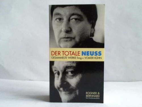 9783807701455: Der totale Neuss. Wolfgang Neuss. Gesammelte Werke